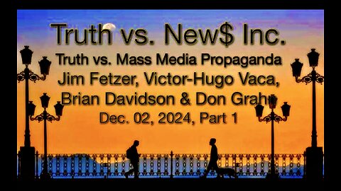 Jim Fetzer VictorHugo Brian Davidson Don Grahn Truth vs News Russia Putin Zelensky NATO Syria London