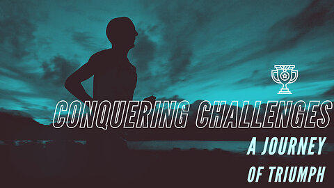 Conquering Challenges: A Journey of Triumph
