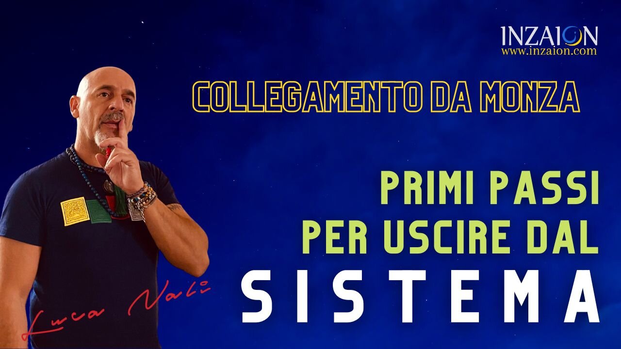 PRIMI PASSI PER USCIRE DAL SISTEMA - COLLEGAMENTO DA MONZA - Luca Nali