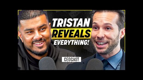 TRISTAN TATE: REVEALS HIS PAST BUSINESSES, NET WORTH, GETTING GOOD GIRLS, & MORE | CEOCAST EP. 141