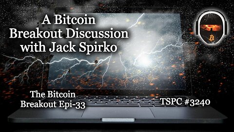 A Bitcoin Breakout Discussion with Jack Spirko - Epi-3239