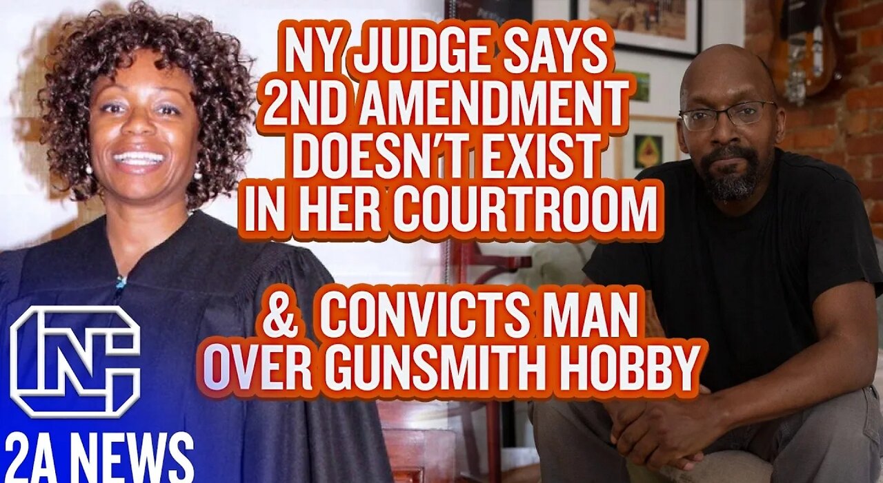 NY Judge Convicts Man Over Gunsmith Hobby Says 2nd Amendment Doesnt Exist In Her Courtroom