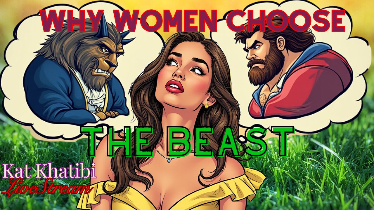 Why Women Choose the Beast: Escape with Kat Khatibi LIVESTREAM