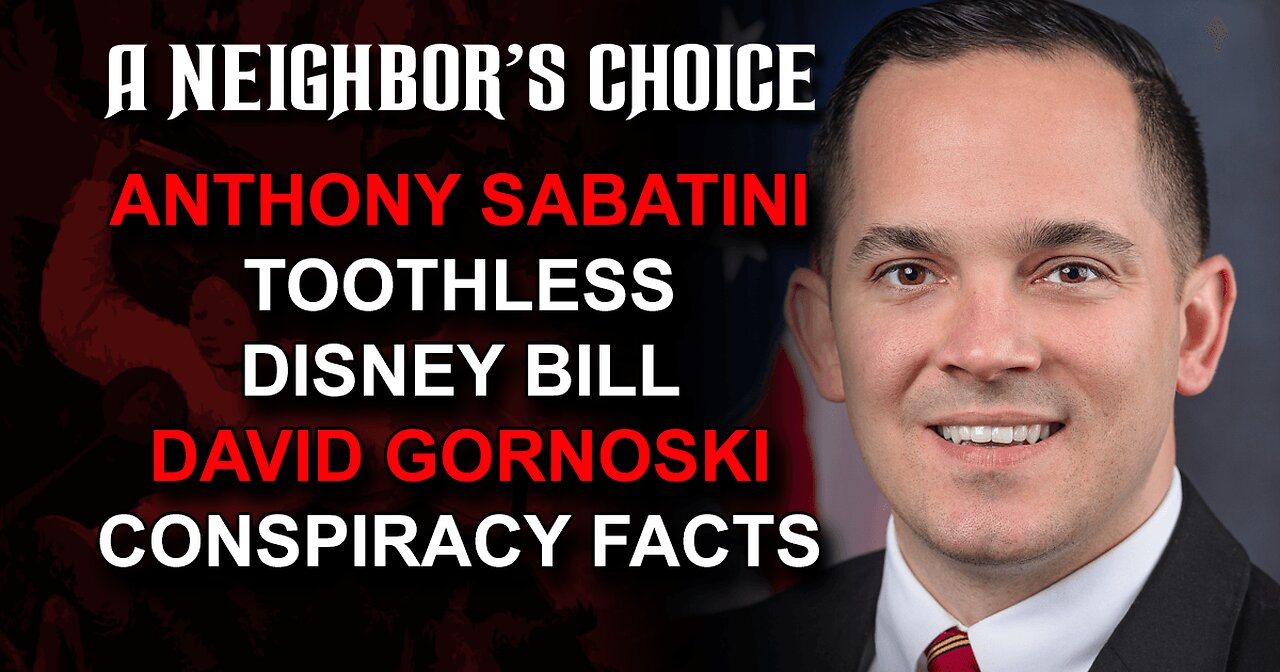 Anthony Sabatini on Toothless Disney Bill, David Talks Conspiracy Facts