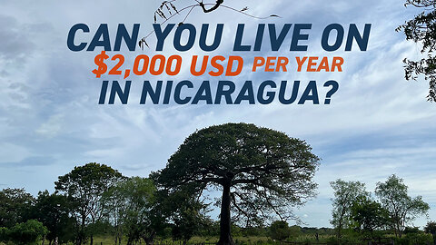 Nicaragua Challenge Can You Live on $2,000 USD Per Year | Vlog 19 January 2023