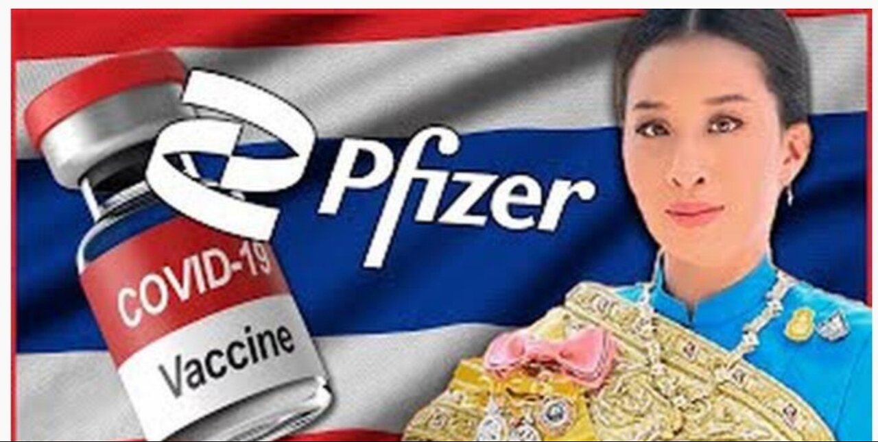 KING OF THAILAND’S DOCTOR DISCOVERS VAXX KILLED HIS DAUGHTER, SEVERS CONTRACTS, GOING AFTER PFIZER.