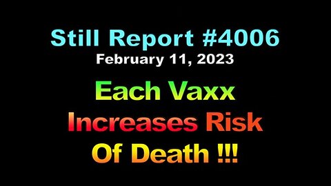 Each Vaxx Increases Risk of Death, 4006