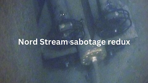 Nord Stream sabotage redux