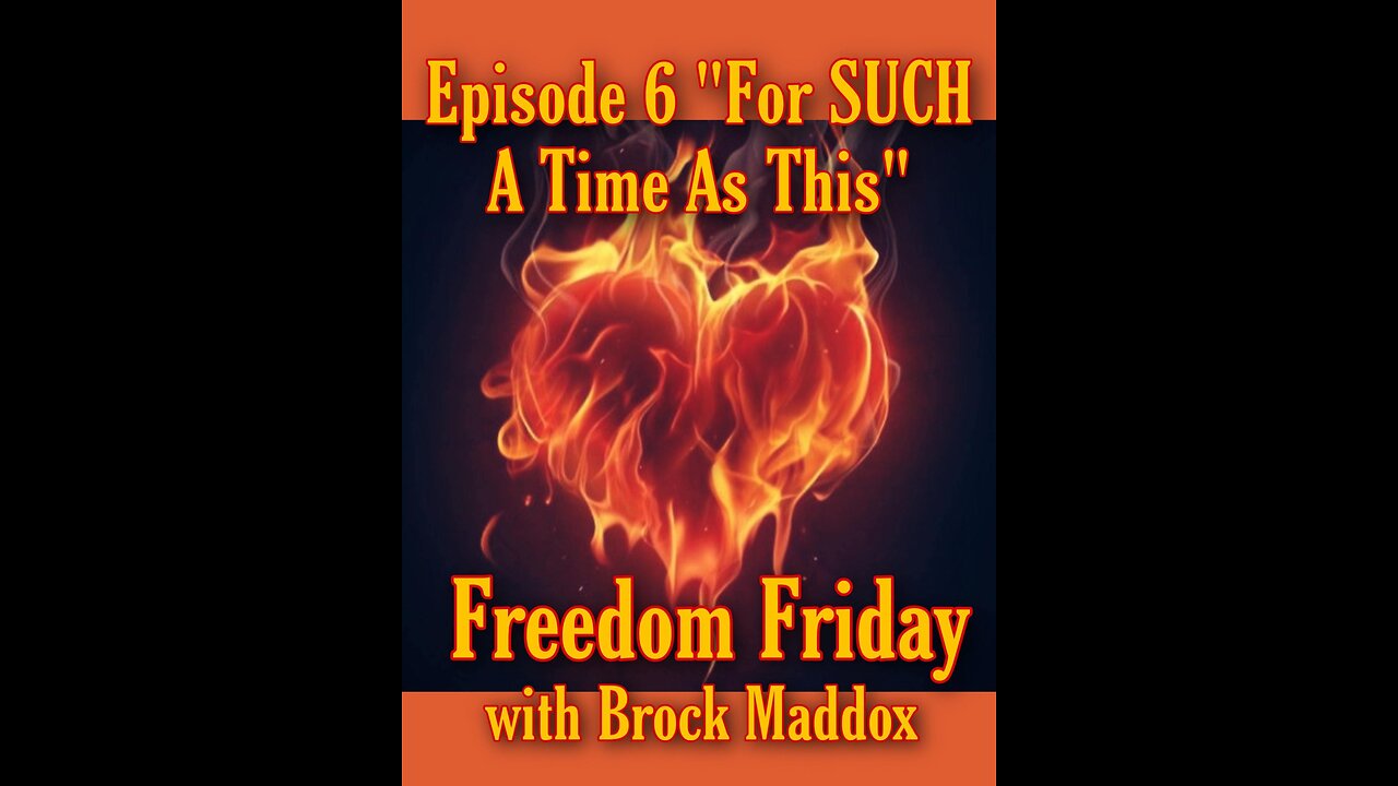 Freedom Friday LIVE at FIVE with Brock Maddox - Episode 6 "For SUCH a Time As THIS"