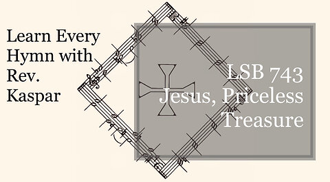 743 Jesus, Priceless Treasure ( Lutheran Service Book )