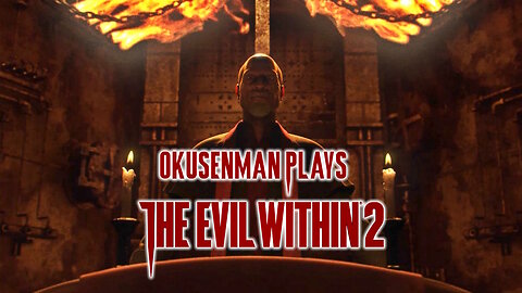 Okusenman Plays [The Evil Within 2] Part 19: Forgiveness.