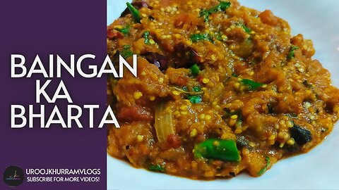 BAINGAN KA BHARTA