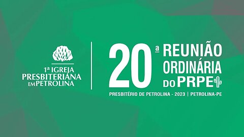Culto de Abertura da 20ª Reunião Ordinária do PRPE - Presbitério de Petrolina-PE | 03/02/2023