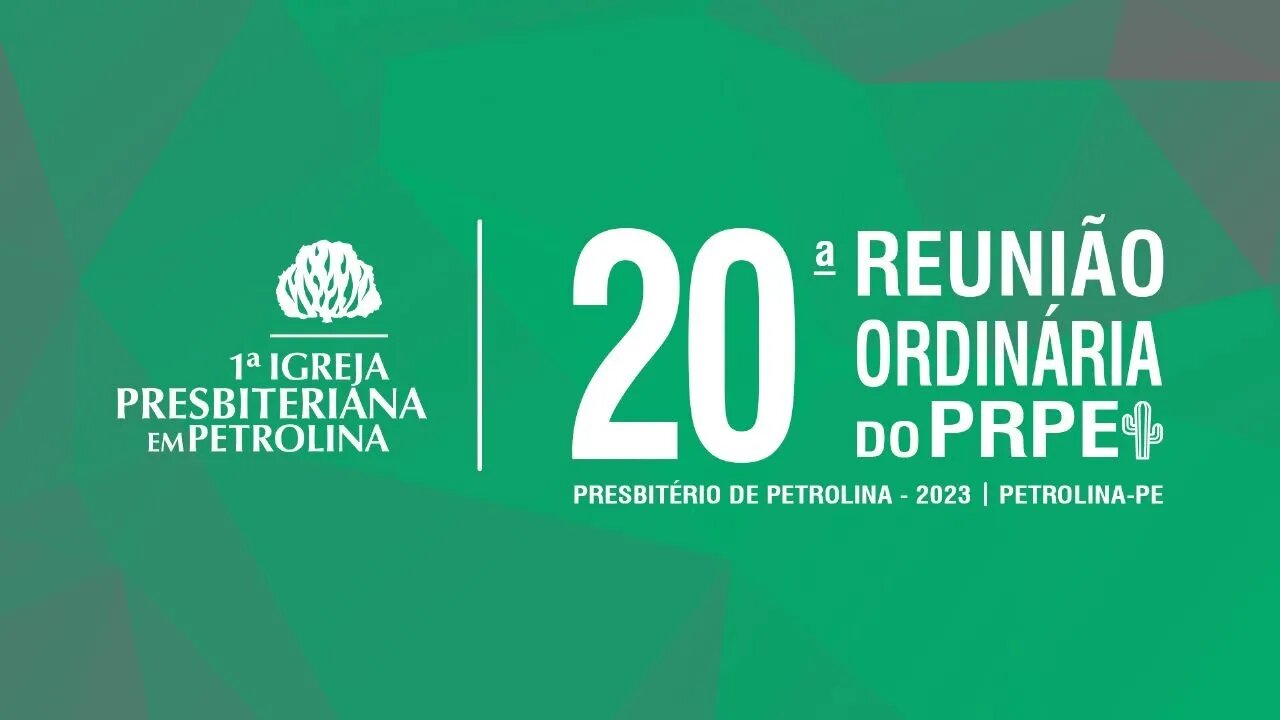 Culto de Abertura da 20ª Reunião Ordinária do PRPE - Presbitério de Petrolina-PE | 03/02/2023