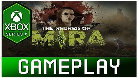 The Redress Of Mira | Xbox Series X Gameplay | First Look