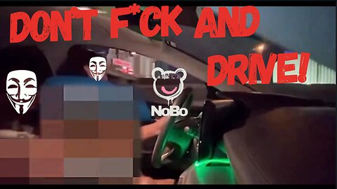 Don't F*ck and Drive!