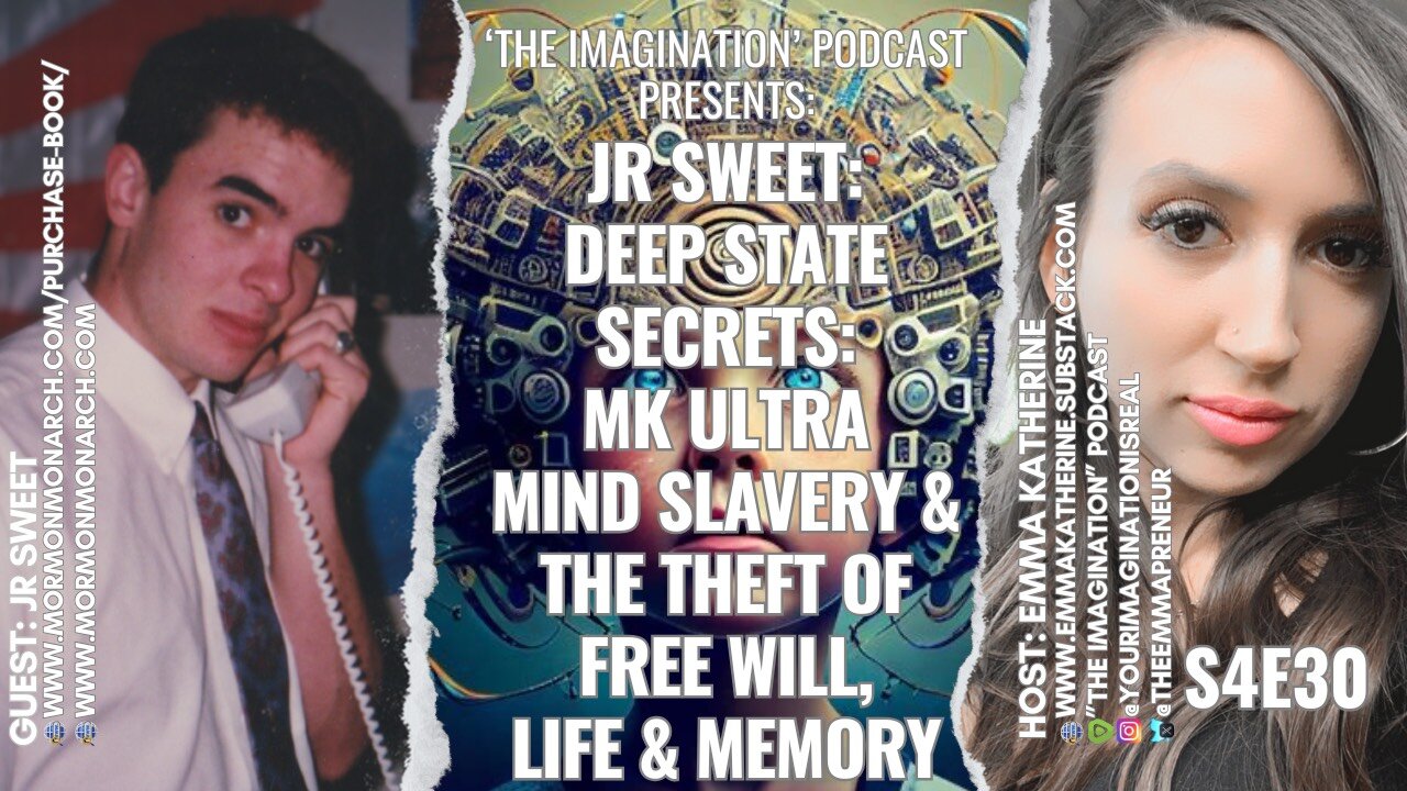 S5E30 | JR Sweet - Deep State Secrets: MK ULTRA Mind Slavery & the Theft of Free Will, Life & Memory