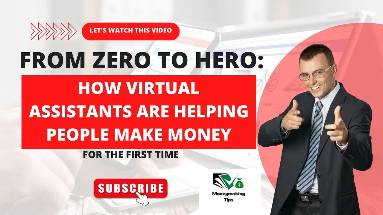 From Zero to Hero: How Virtual Assistants are Helping People Make Money