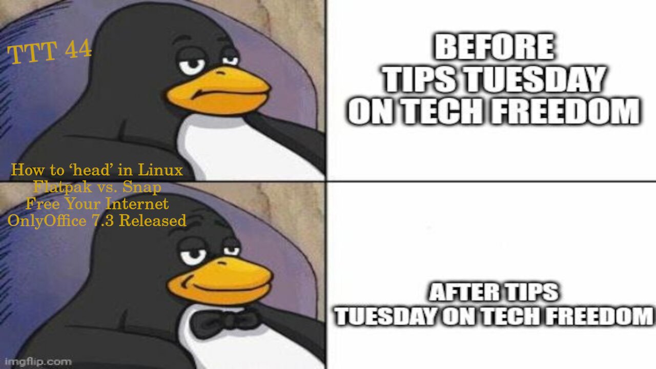 TTT 44 – ‘head’ command, Flatpak vs Snap, and OnlyOffice 7.3