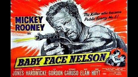 BABY FACE NELSON 1957 Mickey Rooney Portrays the Psychotic Criminal Killer FULL MOVIE Enhanced Video