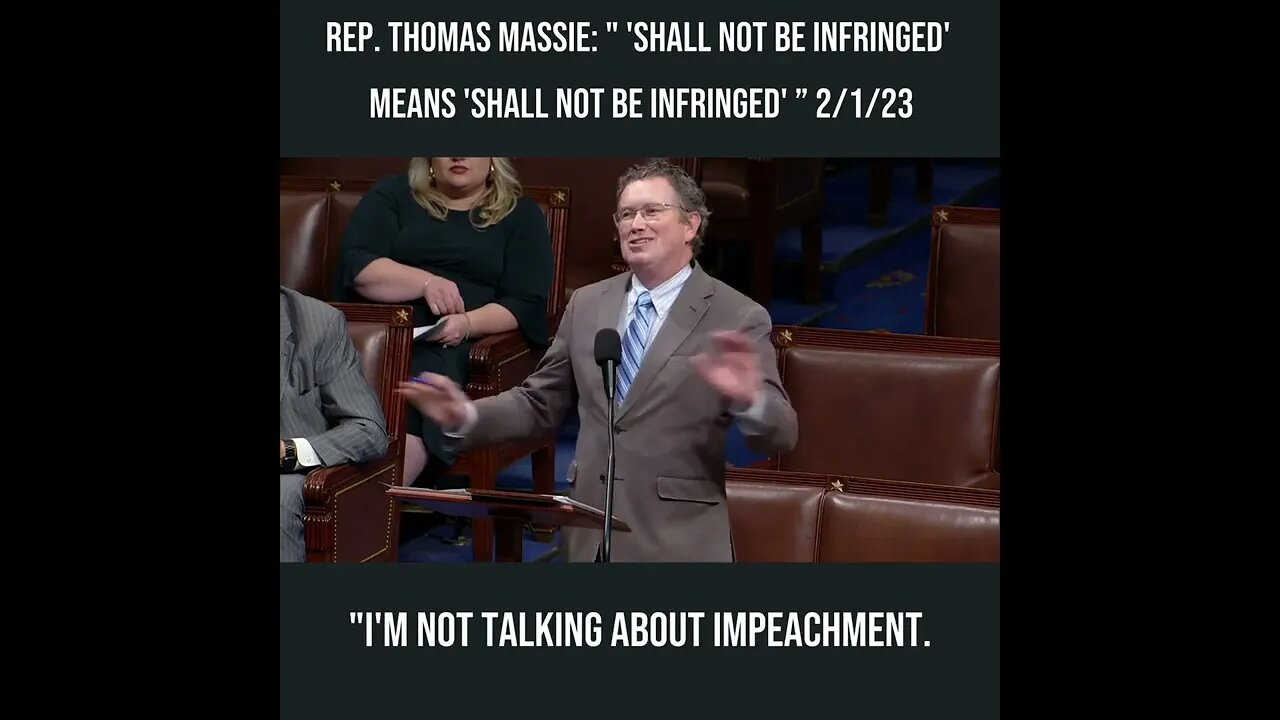 Rep. Thomas Massie: "'Shall Not be Infringed' Means 'Shall Not be Infringed'” 2/1/23