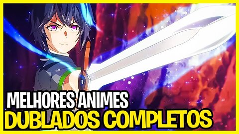 13 melhores animes dublados completos - que você precisa assistir