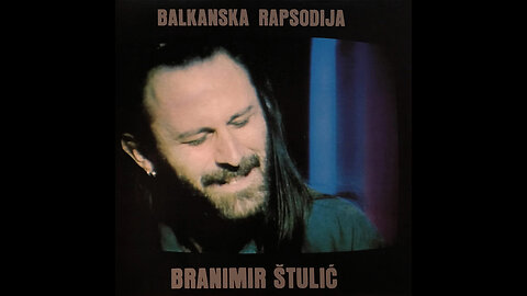 Branimir Štulić - Balkanska rapsodija