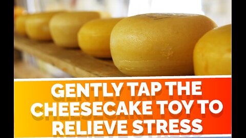 Gently tap the cheesecake toy to relieve stress