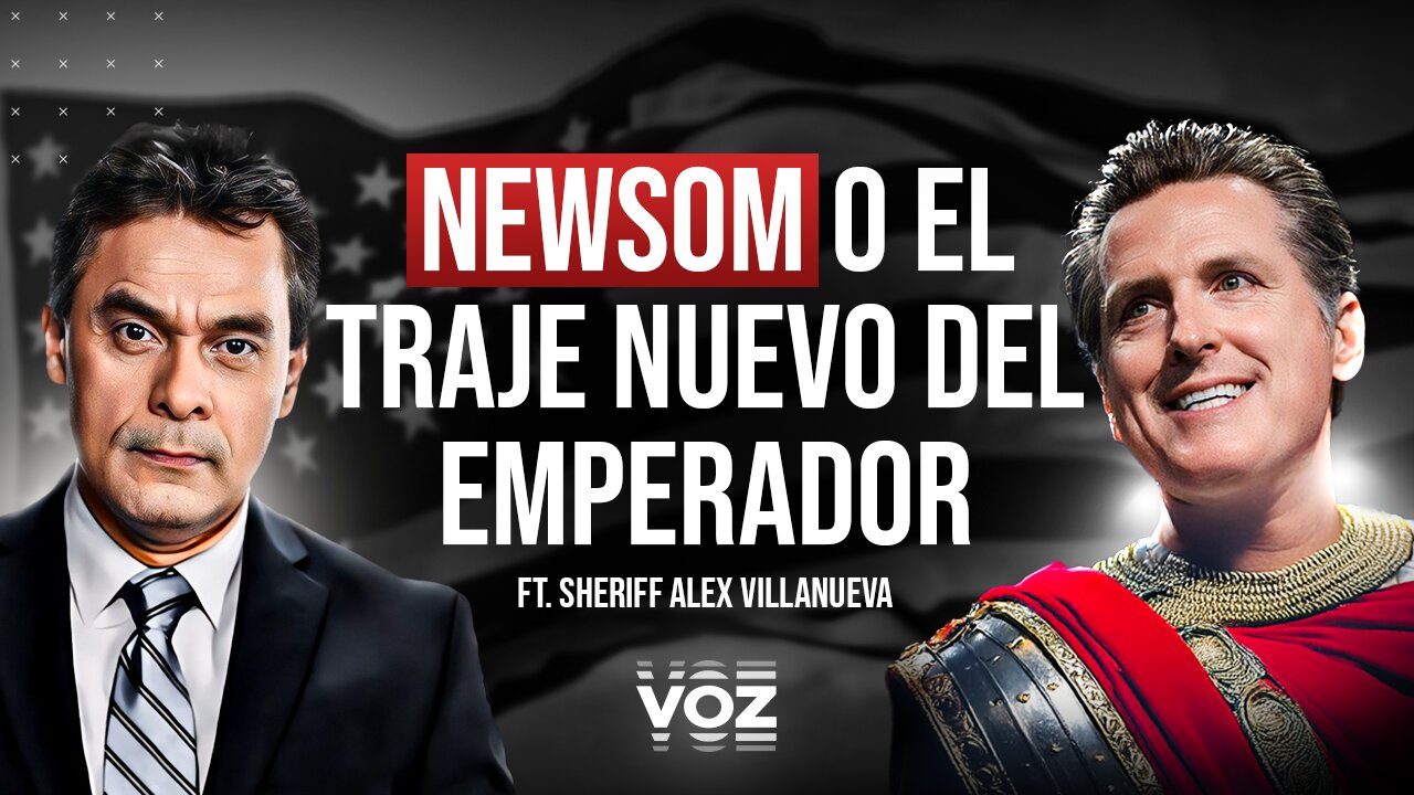 Newsom o el traje nuevo del emperador Ft. Sheriff Alex Villanueva - Episodio 44