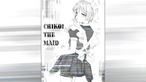 Chikoi The Maid - Leaving reality