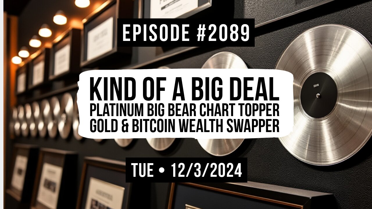 Owen Benjamin | #2089 Kind Of A Big Deal - Platinum Big Bear Chart Topper, Gold & Bitcoin Wealth Swapper