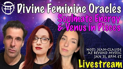 🔴LIVESTREAM: DIVINE FEMININE ORACLES WITH JULIE, SOPHIE & JeanClaude@BeyondMystic