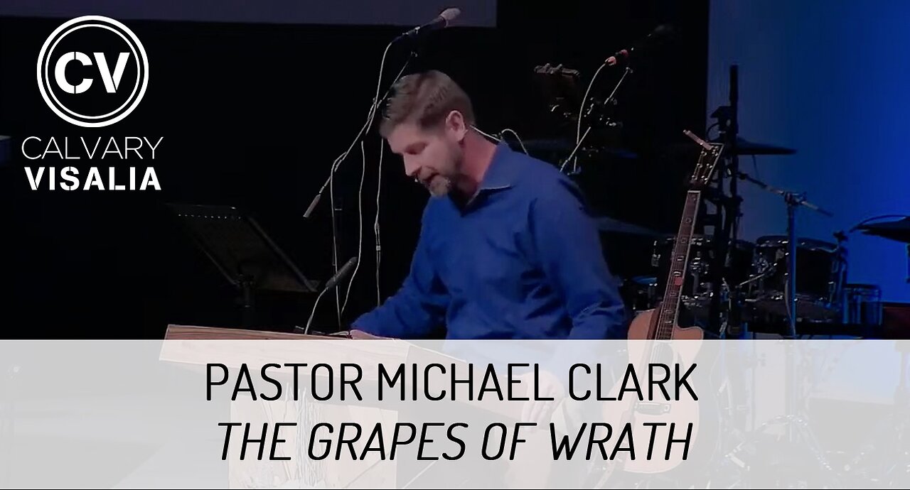 The Grapes of Wrath - Revelation 14 - Pastor Michael Clark