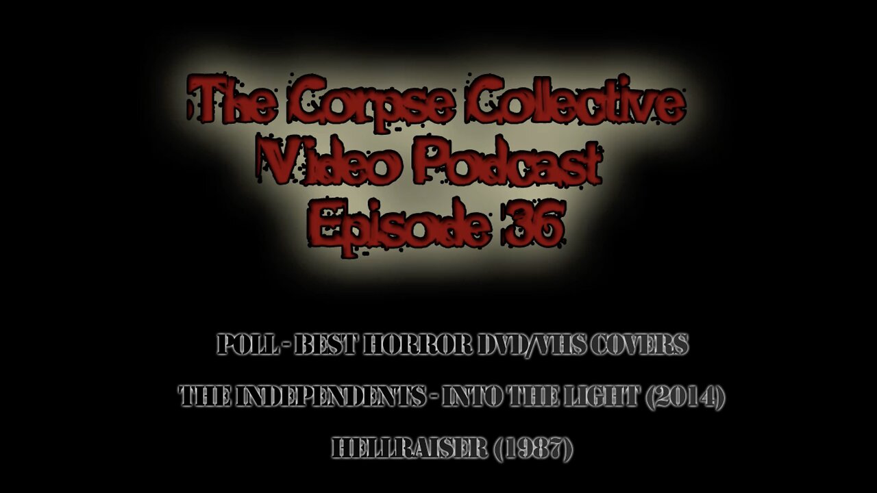 The Corpse Collective Video Show Episode 36