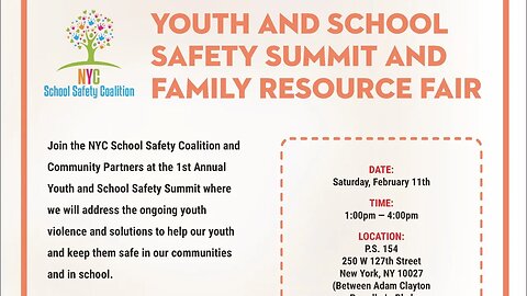 1st annual The Youth and School Safety Summit and Family Resource Fair 2/11/23 inside PS 154 250 Wes