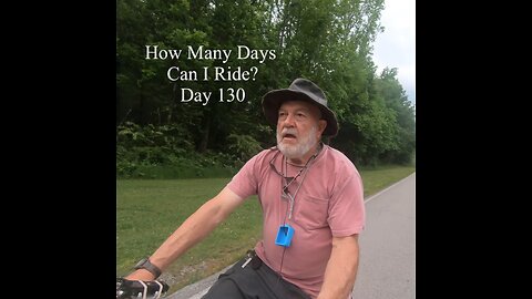 How Many Days Can I Ride? Day 130