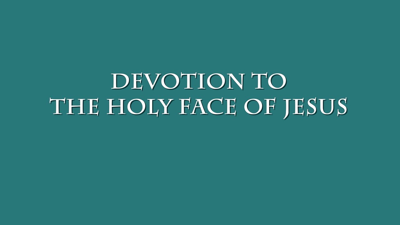 Devotion to the Holy Face of Jesus