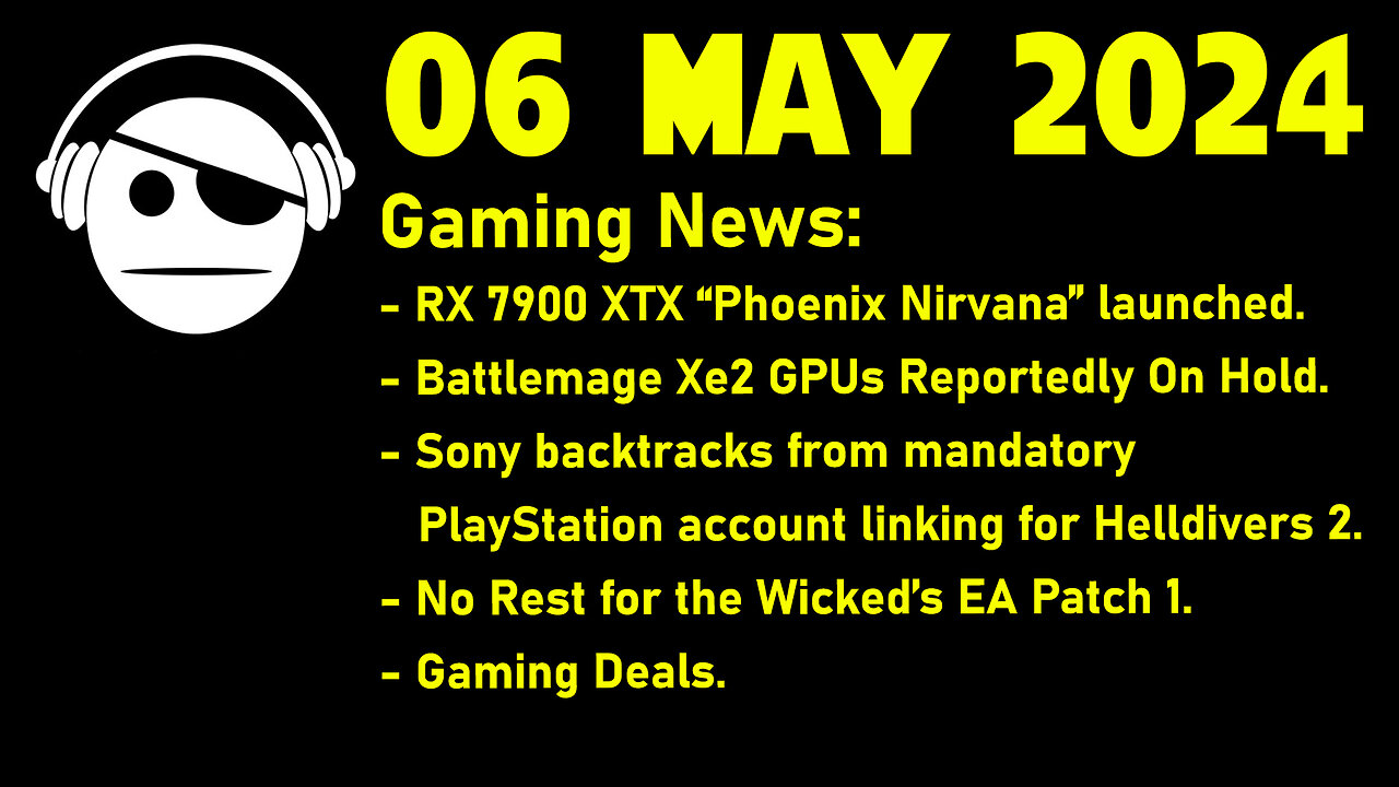 Gaming News | RX 7900 XTX | Battlemage | Helldivers 2 | No Rest for the Wicked | Deals | 06 MAY 2024