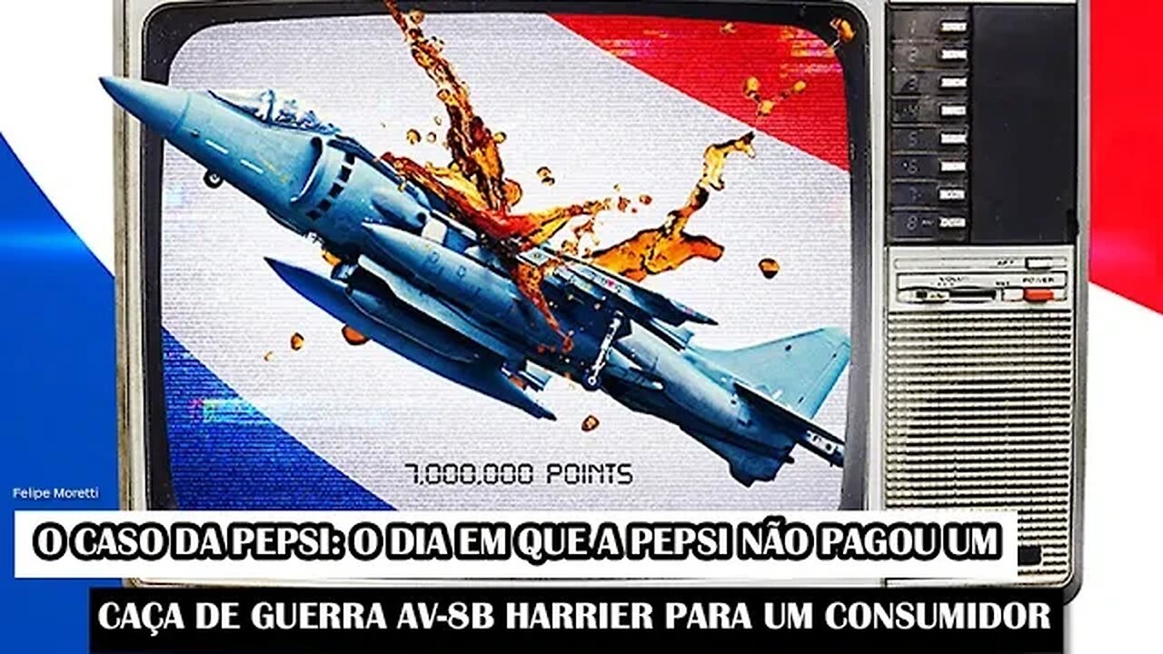 O Caso Da Pepsi: O Dia Em Que A Pepsi Não Pagou Um Caça De Guerra AV-8B Harrier Para Um Consumidor