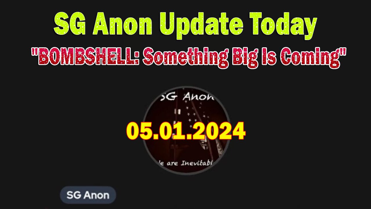 SG Anon Update Today May 1: "BOMBSHELL: Something Big Is Coming"