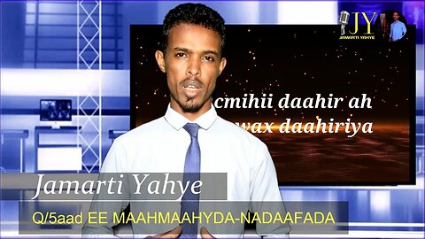 Q5aad' MAAHMAAHYADA NADAAFADA EE AFKA SOOMAALIGA