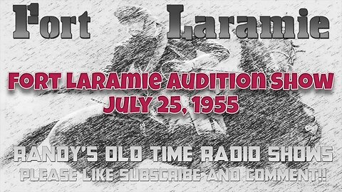 55 07 25 Fort Laramie Audition Show