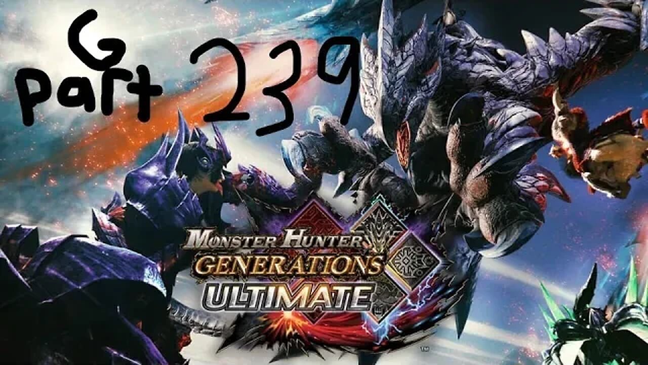 monster hunter generations ultimate G rank 239