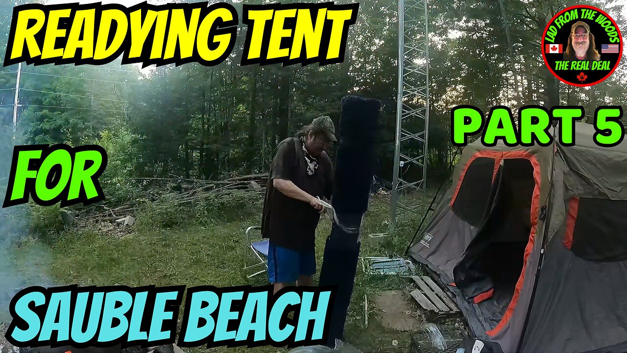 08-05-23 | Readying Tent For Sauble Beach | Part 5