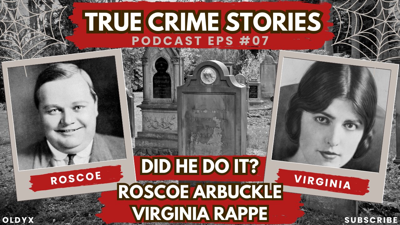 Fatty Arbuckle and the Death of Virginia Rappe Podcast Episode 7