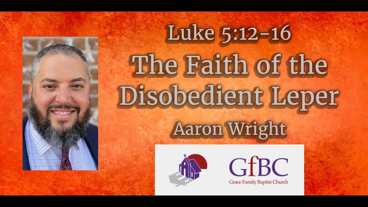 The Faith of the Disobedient Leper l Aaron Wright