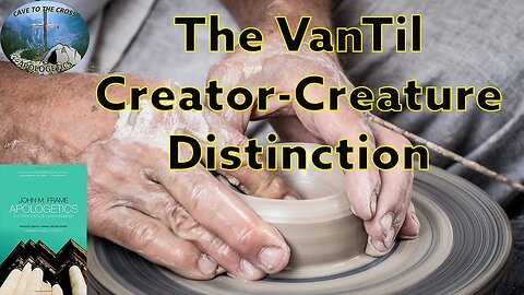 The VanTil Creator-Creature Distinction