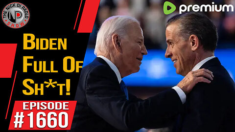 Biden Full Of Sh*t! | Nick Di Paolo Show #1660