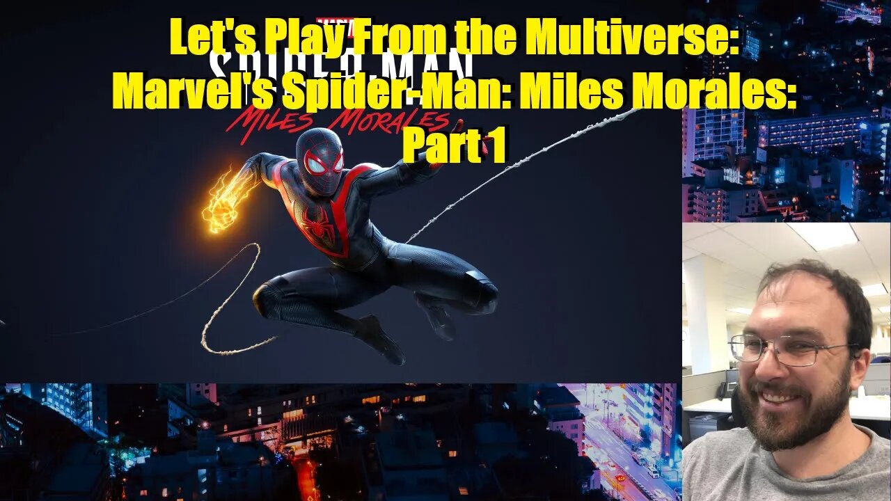 Let's Play From the Multiverse: Marvel's Spider-Man: Miles Morales Part 1