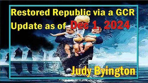 Restored Republic via a GCR Update Dec 1, 2024- Judy Byington. SGAnon. Juan O Savin.Benjamin Fulford